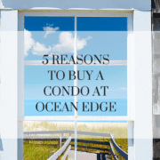 5 Reasons to Buy a Condo at Ocean Edge 5 Reasons to Buy a Condo at Ocean Edge