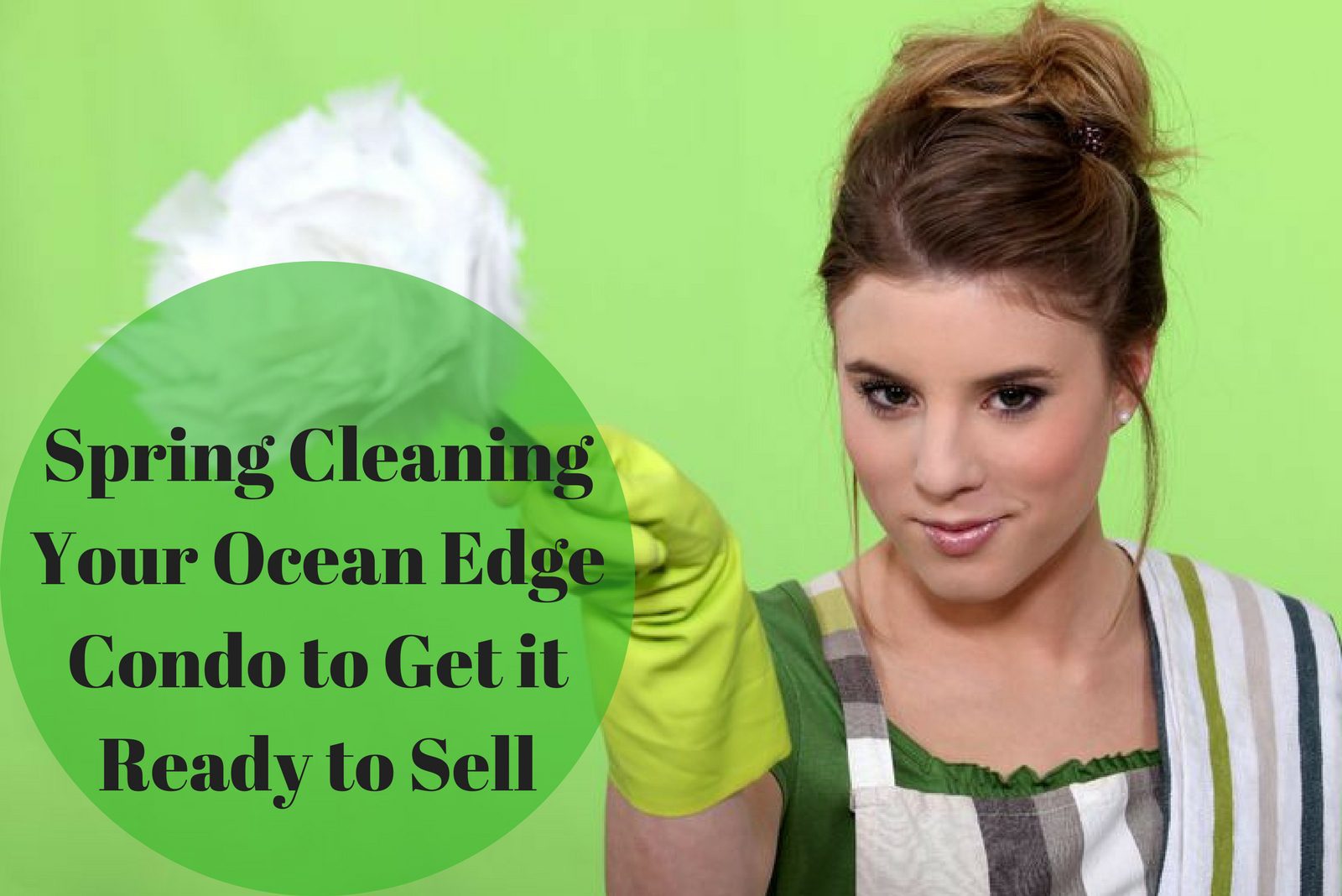 Spring Cleaning Your Ocean Edge Condo to Get it Ready to Sell